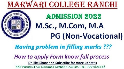 Marwari College Ranchi PG Admission 2022 M.Com, M.Sc., M.A, Facing problem while applying form