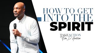 How To Get Into The Spirit | Take Action