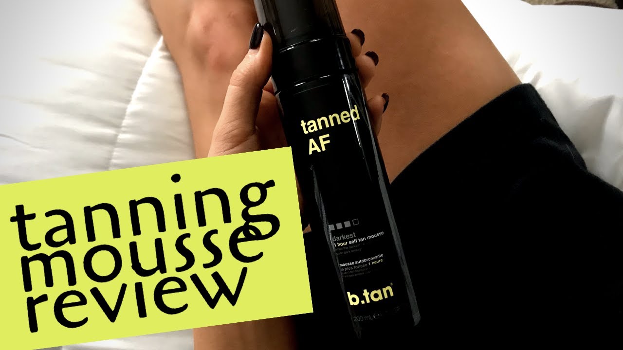 Tanned AF b.tan tanning mousse review - YouTube
