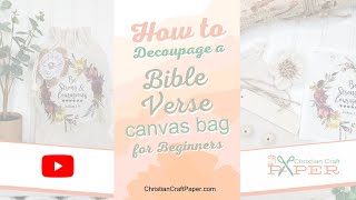 How To Decoupage A Canvas Or Burlap Bag Tutorial for Beginners| ChristianCraftPaper.com
