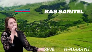 Sevil Gedebeyli - Bas Saritel Segah Şeir Bu Daglarin Qucaginda Şıq Ədəbəy 