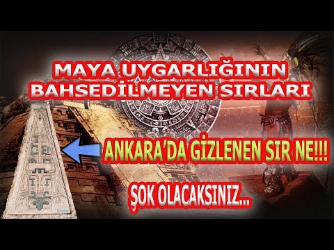 Mayaların Yayınlanmamış Sırları, Ankara'da Mayalarla İlgili Gizlenen Sır, Maya Uygarlığı