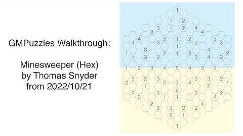 GMPuzzles - 2022/10/21 - Minesweeper (Hex) by Thomas Snyder