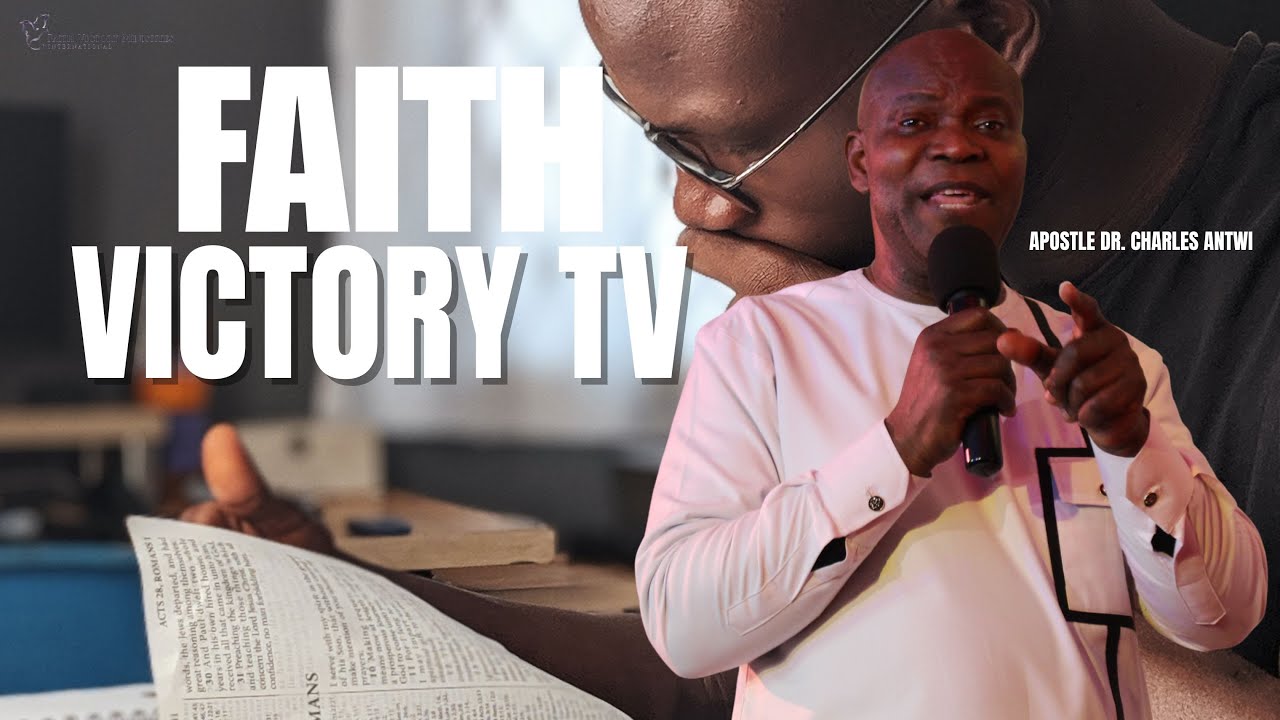 Faith Victory TV | Apostle Dr. Charles Antwi | December 30th 2025