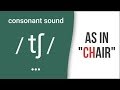 Consonant Sound Tʃ As In Chair American English Pronunciation 