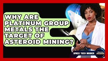 Why Are Platinum Group Metals The Target Of Asteroid Mining? - Space Tech Insider