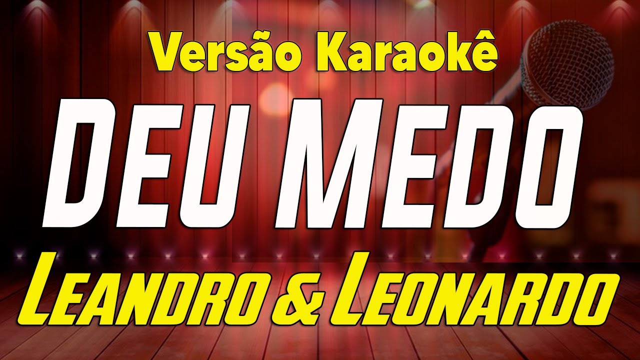 Leandro & Leonardo - Deu Medo - Karaoke