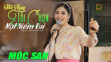 Mỗi Ngày Tôi Chọn Một Niềm Vui - Mộc San (Stac Trịnh Công Sơn) | NHẠC TRỊNH BẤT HỦ