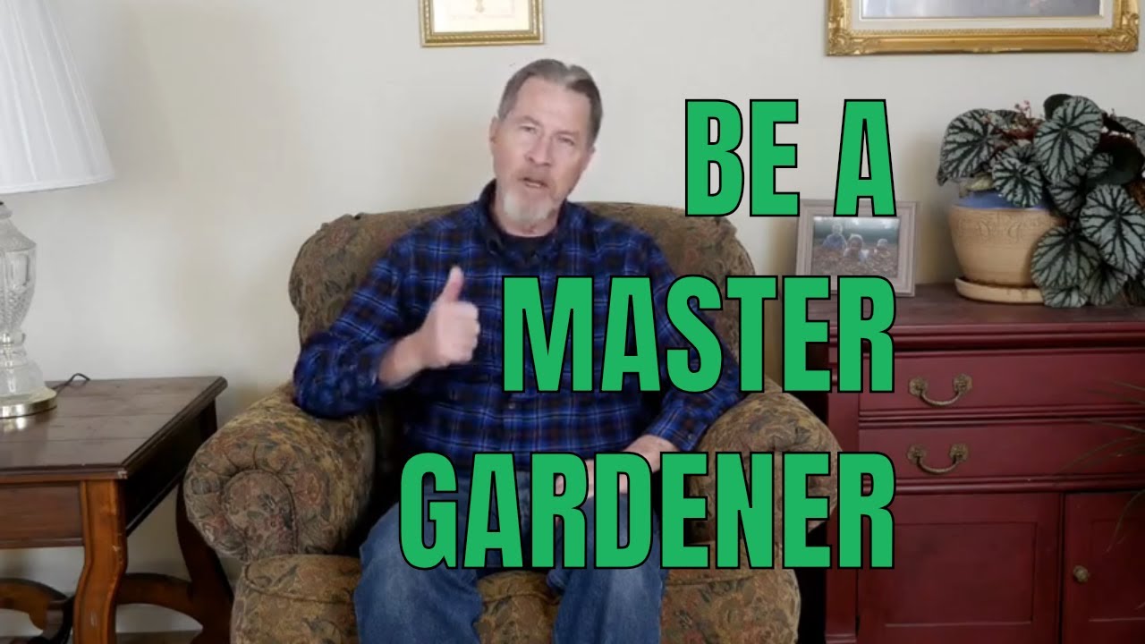 The Secrets To Becoming A Master Gardener Youtube