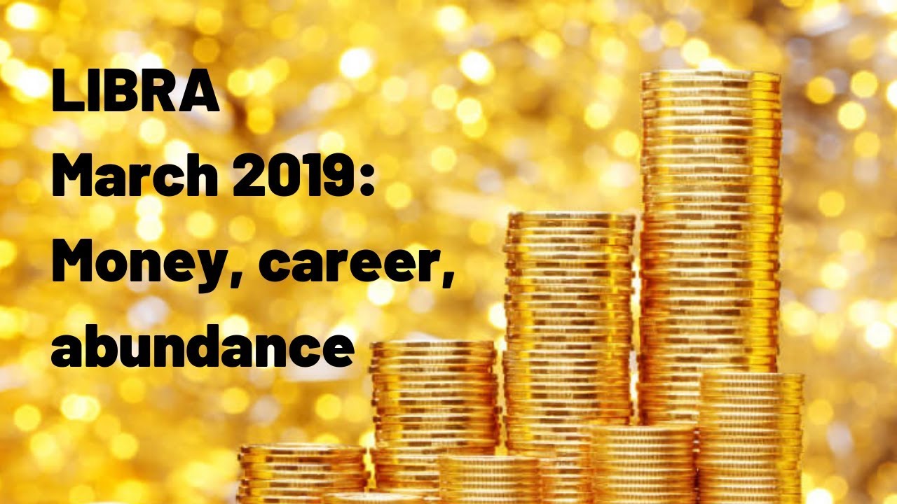 Libra - Money, Career, Abundance Reading | March 2019 - YouTube