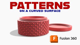 Fusion 360: Pattern on a Curved Surface