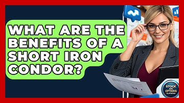 What Are The Benefits Of A Short Iron Condor? - Stock and Options Playbook