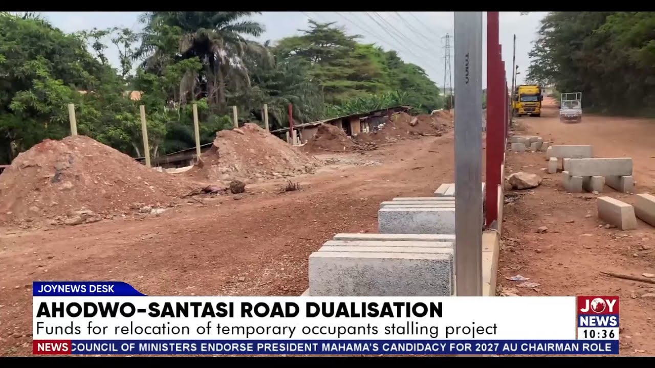 Ahodwo-Santasi Road Dualisation: Funds for relocation of temporary occupants stalling project