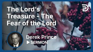 The Fear of the Lord  The Lord's Treasure  Derek Prince