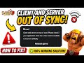 Clash of clans error client and server are out of sync | Error client and server are out of sync coc
