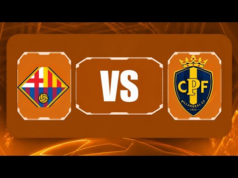 VARCELONE VS PILLARREAL