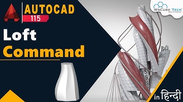 AutoCad 3D - AutoCad 3D Loft Command Tutorial in Hindi | AutoCad Loft Guid #115