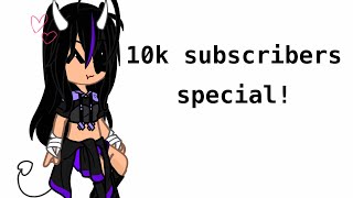 10k subscribers special! || Thank you for helping me! ❤️|| Gacha Club
