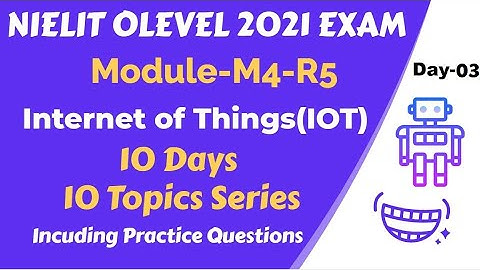 Module Code- M4-R5|10 Days-10 Topics Series for IOT| Important Questions| NIELIT OLEVEL 2021|Day-03