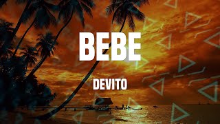 Devito - Bebe /Lyrics