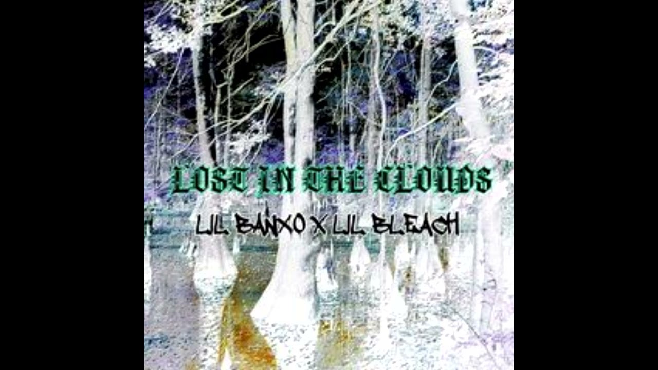 Watch LOST IN THE CLOUDS - LIL BANXO x lil bleach on YouTube Watch LOST IN THE CLOUDS - LIL BANXO x lil bleach on YouTube
