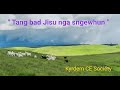 Khasi gospel song  tang bad jisu nga  sngewhun  khbno358