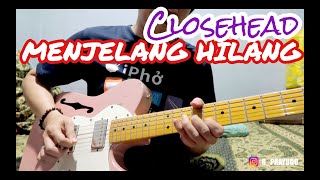 CLOSEHEAD - MENJELANG HILANG ( GUITAR PLAYTHROUGH & CHORDS )