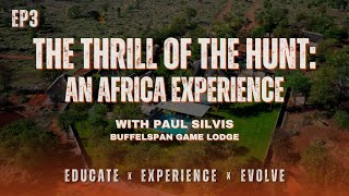 EP3 | The Thrill Of The Hunt: An Africa Experience | With Paul Silvis