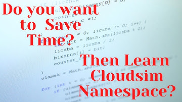 Cloudsim Tutorials: Mastering Cloudsim Namespace, a guide for ambitious researchers