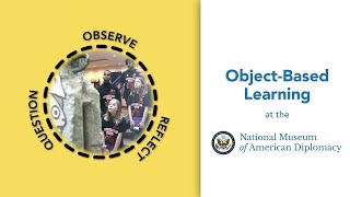Object-Based Learning at the National Museum of American Diplomacy