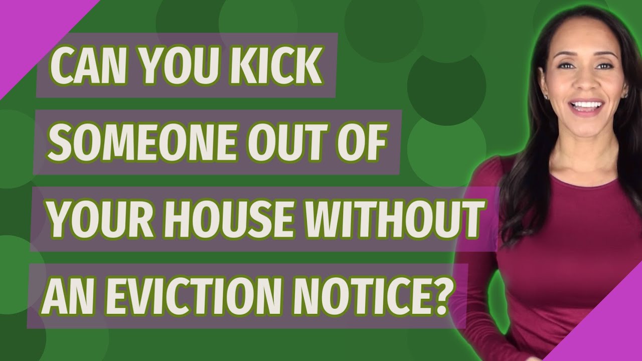 can-you-kick-someone-out-of-your-house-without-an-eviction-notice