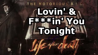 The Notorious B.I.G. - Lovin' & Fuckin' You Tonight (CLEAN & DIRTY Edit) ft. R. Kelly