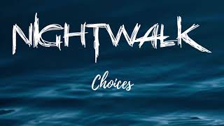 Nightwalk - Choices (Audio)