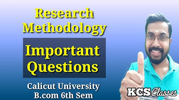 Research Methodology|Important Questions|Calicut University Bcom 6th Semester|KCS classes