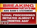 Axis bank issues statement on arrest warrants issued against Karnataka farmers