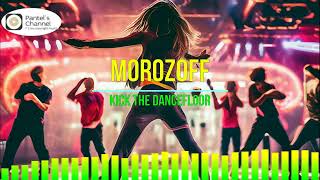 Morozoff - Kick the Dancefloor (royalty free music)