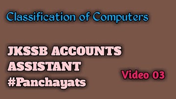 Classification of Computers,, JKSSB Accounts assistant for panchayats,, J&K  #Video 03