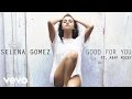 Selena Gomez - Good For You ft. A$AP Rocky (Official Audio)