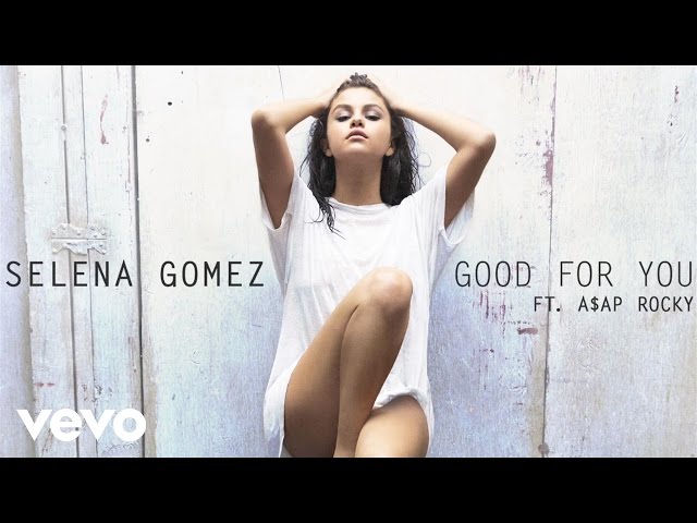 Selena Gomez - Good For You Ft. A$Ap Rocky (Official Audio)