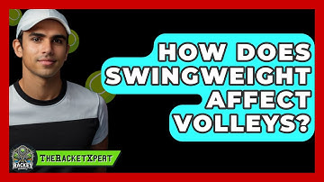 How Does Swingweight Affect Volleys? - The Racket Xpert