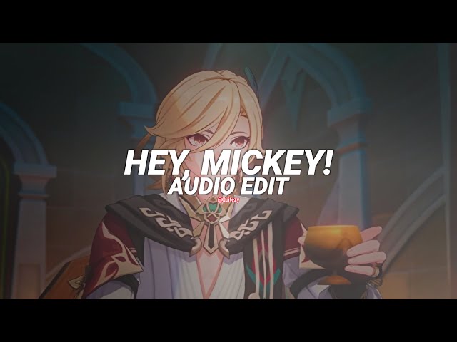 hey, mickey! (oh mickey, you're so fine) - baby tate [edit audio] class=