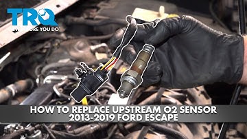 How to Replace Upstream O2 Sensor 2013-2019 Ford Escape