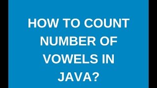 How to count number of vowels in a string in java?