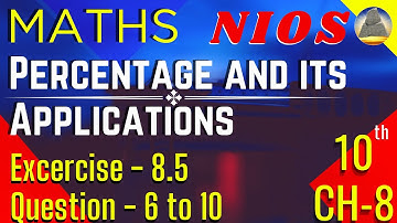 Nios, Class-10,Ch-8 Percentage and its Applications, Ex -8.5 , Question - 6,7,8,9,10