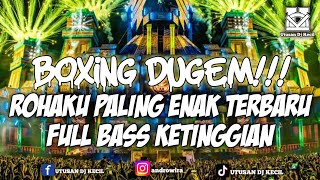 BOXING MEDAN!!! DJ ROHAKU JUNGLE DUTCH PALINGGI MEGA BASS BETON TERBARU