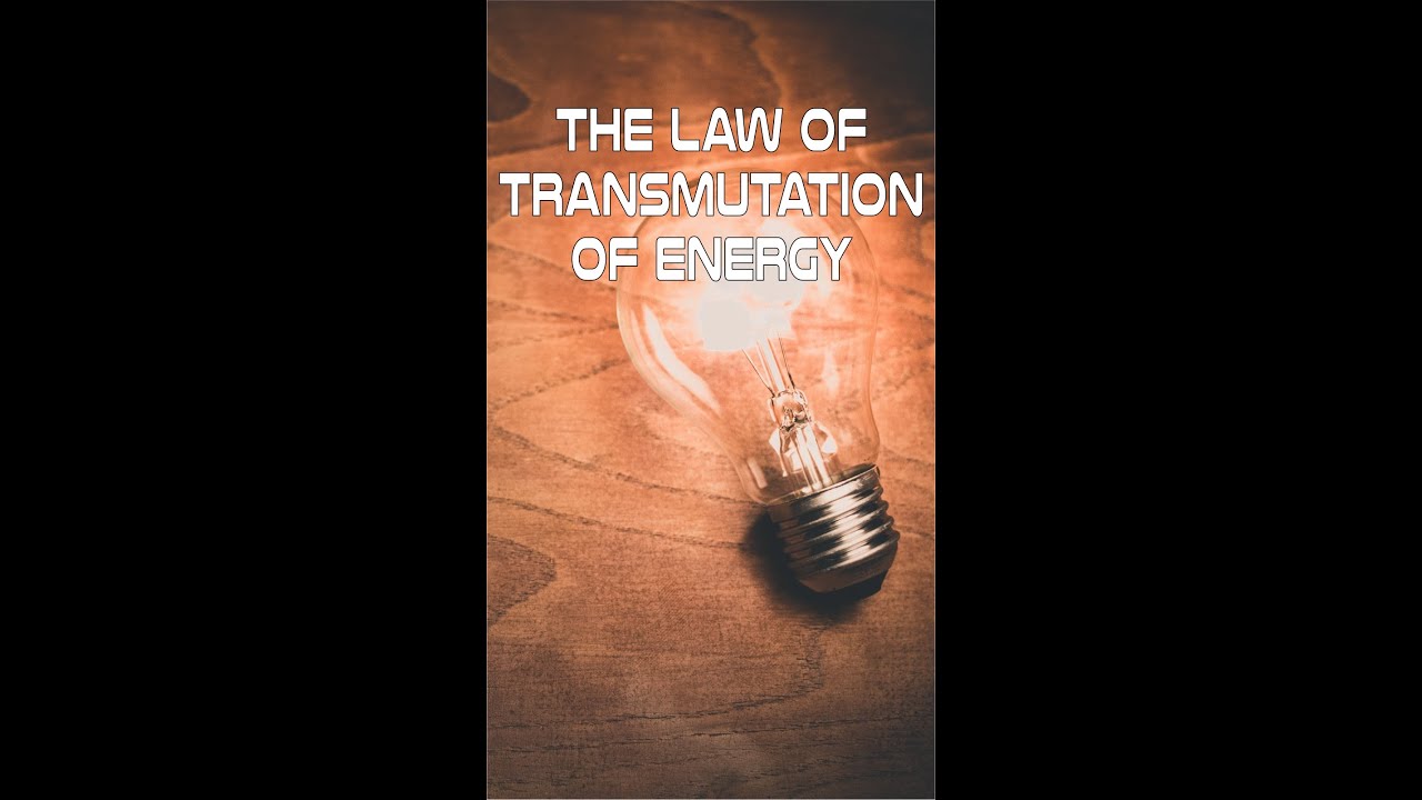 The Law of Transmutation of Energy 