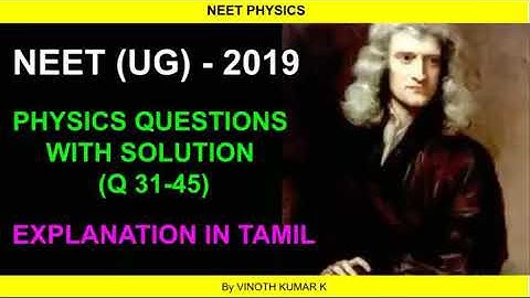 NEET 2019/Physics solution/part 3/Tamil/Vinoth
