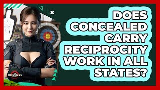 Does Concealed Carry Reciprocity Work In All States? - The Marksman's Journal