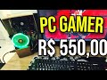MONTEI O PC GAMER DE R$ 550,00 O MAIS BARATO DE 2025! MONTAGEM E TESTES.