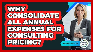 Why Consolidate All Annual Expenses For Consulting Pricing?
